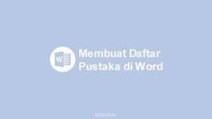 Pada tutorial kali ini kami menggunakan microsoft word versi 2013. Cara Membuat Daftar Pustaka Otomatis Di Word