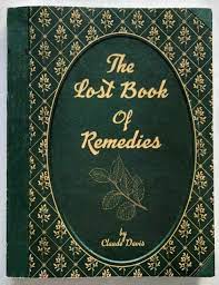 Humanity thrived and survived for thousands of years before the invention of modern medicines. Reviews The Lost Book Of Remedies Herbal Medicine By Claude Davis Ebay
