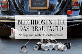 Laut scheppernde blechdosen am hochzeitsauto sind ein lustiger . Diy Blechdosen Fur Das Hochzeitsauto Etiketten Kostenlos Downloaden