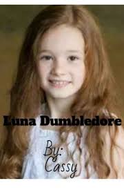Luna Dumbledore (A Harry Potter Fanfiction)