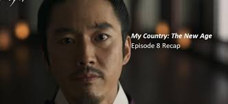 My Country: The New Age Episode 8