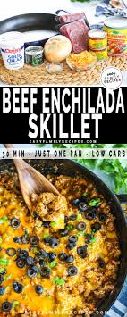 This easy beef enchilada casserole is a delicious dinner idea. Cheesy Beef Enchilada Skillet Easy Family Recipes