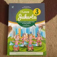 Kunci jawaban bahasa inggris kelas 3 sd i love jakarta. I Love Jakarta Kelas 1 2 3 4 5 6 Sd Tiga Serangkai Kurikulum 2013 Shopee Indonesia