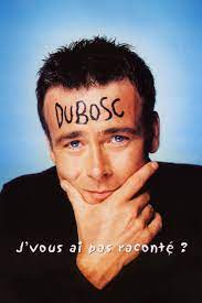 Humoriste, scenariste, comediste realisateuriste et surtout papa. Franck Dubosc J Vous Ai Pas Raconte 1999 Movie Where To Watch Streaming Online Plot