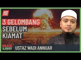 Maybe you would like to learn more about one of these? Ustaz Wadi Annuar 3 Gelombang Sebelum Kiamat Alkahfiproduction Ceramah Kuliah Youtube