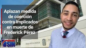Aplazan medida de coerción contra implicados en muerte de Frederick Pérez
