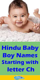 We guide you in naming your baby with an idyllic and unique name. Hindu Baby Boy Names Starting With Letter Ch Hindu Baby Boy Names Hindu Girl Baby Names Telugu Baby Girl Names