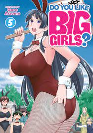 Do You Like Big Girls? Vol. 5 by Goro Aizome | Goodreads