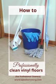 Clean Vinyl Floors Like A Pro Cleaning Vinyl Floors Vinyl Flooring Vinyl Floor Cleaners