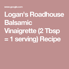 Logans Roadhouse Balsamic Vinaigrette 2 Tbsp 1 Serving