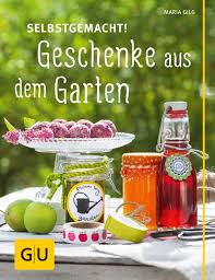 Die etiketten können sie ganz einfach aus hartholzstücken aus dem baumarkt selber machen. Selbstgemacht Geschenke Aus Dem Garten Maria Gilg Gu Online Shop