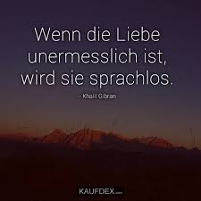 Wenn Die Liebe Unermesslich Ist Wird Sie Sprachlos Kaufdex Zitate Zum Thema Liebe Rumi Zitate Mama Zitate