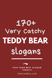 180 Best Teddy Bear Slogans Thebrandboy Com Best Teddy Bear Teddy Slogan