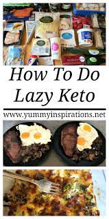 How To Do Lazy Keto What Is Lazy Keto Lazy Keto Meals Food List Ketogenic Diet Meal Plan Best Keto Diet Keto Diet Recipes