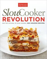 Cook smart with 100% reliable recipes and ratings trusted by millions of home cooks. Slow Cooker Revolution By America S Test Kitchen