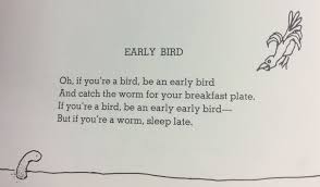Early Bird By Shel Silverstein Writing Quotes Quotes Shel Silverstein