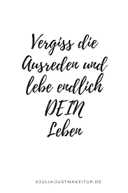 Gewöhnlich versandfertig in 2 bis 3 tagen. Just Make It Up By Julia Beautyblog Aus Munchen Lebensweisheiten Motivation Zitate Inspirierende Spruche