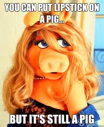 Image result for lipstick on a pig gif