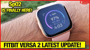 Fitbit Versa 2 Latest Update 2020 Now Has Spo2 In 2020 Fitbit Latest Fitbit Versa