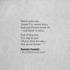 And sometimes, my friend, the love that i have, and can't give to you, crushes the breath from my chest. Love Quotes Quotation Image Quotes Of The Day Description Don T Ever Ask Cause I Ll Never Tell And You Should Know It And Kn Teksten Citaten