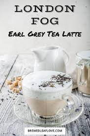 How To Make A London Fog Tea Latte Drink Recipe Milk Tea Recipes Tea Latte Recipe London Fog Tea Latte