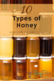 10 Types Of Honey And How To Use Them Types Of Honey Boost Energy Naturally Honey