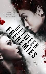 Between Frenemies. Jeder Tod kennt zwei Gesichter: New-Adult-Thriller by Mel  Tay