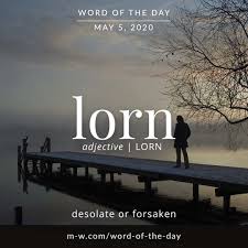Lorn Is The Wordoftheday Language Languagelearning Merriamwebster Dictionary In 2020 Beautiful Words In English Weird Words Words