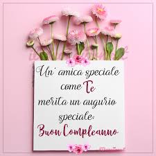 Se invece vuoi dedicare soltanto una frase, puoi trovare le migliori frasi di auguri speciali o le frasi di auguri originali ! Immagini Di Buon Compleanno Per Un Amica Speciale Ilbuongiorno It