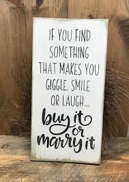Buy It Or Marry It Funny Wood Sign Funny Wood Signs Funny Wooden Signs Wood Signs Sayings
