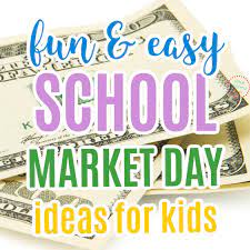 10+ Easy School Market Day Ideas To Make And Sell - What Mommy Does