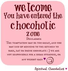 Chocoholic Zone Quote Via Www Facebook Com Spiritualchocoholics Chocolate Quotes Chocolate Humor Funny Chocolate Quotes