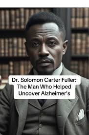 Dr. Solomon Carter Fuller: Pioneering Black Psychiatrist
