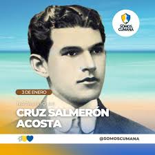 3Ene • Conmemoramos el natalicio de Cruz María Salmerón Acosta, ilustre  poeta nacido en la población de Manicuare, península de Araya, el 3 de  enero de 1892. Cruz Salmerón Acosta era hijo