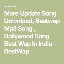 More Update Song Download Bestwap Mp3 Song Bollywood Song Best Wap In India Bestwap Bollywood Songs Mp3 Song Songs Top 100 hindi bollywood movies. bestwap mp3 song bollywood song