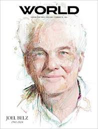 A Memorial Tribute to Joel Belz 1941–2024