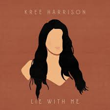 An outgoing, sexually aggressive young woman. Lie With Me Song By Kree Harrison Spotify