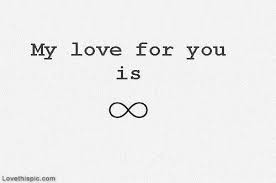 My Love For You Is Infinite Love Love Quotes Quotes Quote Infinite I Love You My Love Love Words