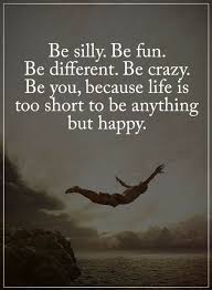 Trust men and they will be true to you; Be Yourself Quotes Be Silly Be Fun Be Different Be Crazy Be You Because Life Is Too Short To Be Anything But Ha Silly Quotes Be Yourself Quotes Crazy Quotes