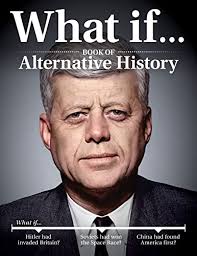 What If... Book of Alternative History: Revisit Major Milestones That  Shaped World History and Discover the Outcome If They Had Happened  Differently (Fox Chapel Publishing) by Jeff Greenfield