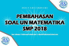 Tryout pgri via youtube @cekomathunnes dear calon guru asn ppk, pada kesempatan kali ini guruberto.com akan berbagi soal simulasi pppk pgri. Pembahasan Soal Un Matematika Smp 2018 Indo Smart School