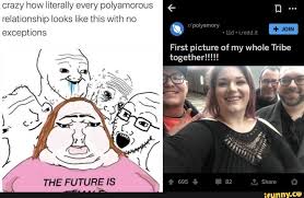 In general, this meme is bound to crop up on threads discussing broken arms, and incidents or news explanation it's a phrase that makes fun of reddit taking credit for something that it was not. Crazy How Literally Every Polyamorous Relationship Looks Like This With No Exceptions Polyamory First Picture Of My Whole Tribe Share The Future Is Ifunny