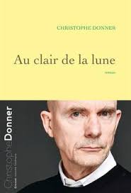 Christophe Donner, romancier : biographie et avis de lecteurs