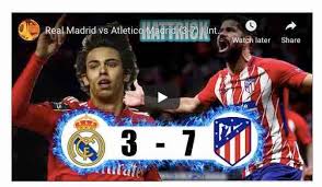 Watch highlights and full match hd: Real Madrid Vs Atletico Madrid Highlights 7 3