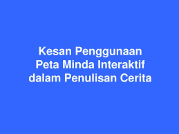 Ppt Kesan Penggunaan Peta Minda Interaktif Dalam Penulisan Cerita Powerpoint Presentation Id 4582118