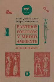 El pri se fundó en 1929 por el presidente plutarco elías calles. Partidos Politicos Y Medio Ambiente Experiencias Internacionales Y Perspectivas Para Mexico Direccion De Publicaciones