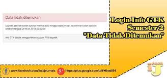 Cek info gtk bertujuan untuk membantu guru melakukan pengecekan hasil verifikasi data yang telah dikirim melalui aplikasi dapodik. Login Info Gtk Semester 2 Data Tidak Ditemukan Ij Com
