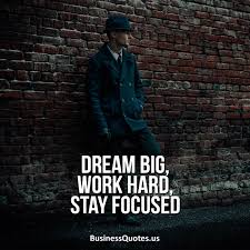 There are various practical steps you can take to help yourself focus better and to stop. Business Quote Dream Big Work Hard Stay Focused Hard Work Quotes Study Motivation Quotes Stay Focused Quotes