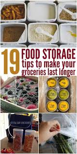 19 Food Storage Tips To Make Your Groceries Last Longer Food Saver Food Store Food