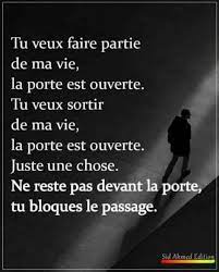 Tu Peux Faire Partie De La Vie La Porte Est Ouverte Tu Veux Sortir De Ma Vie La Porte Est Ouverte Juste Une Chose Citation Sagesse La Vie Pensees Positives